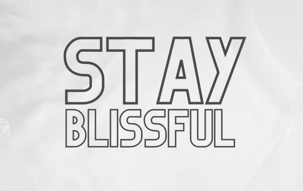 stay blissful_Message Of The Day by Renooji and Divvya