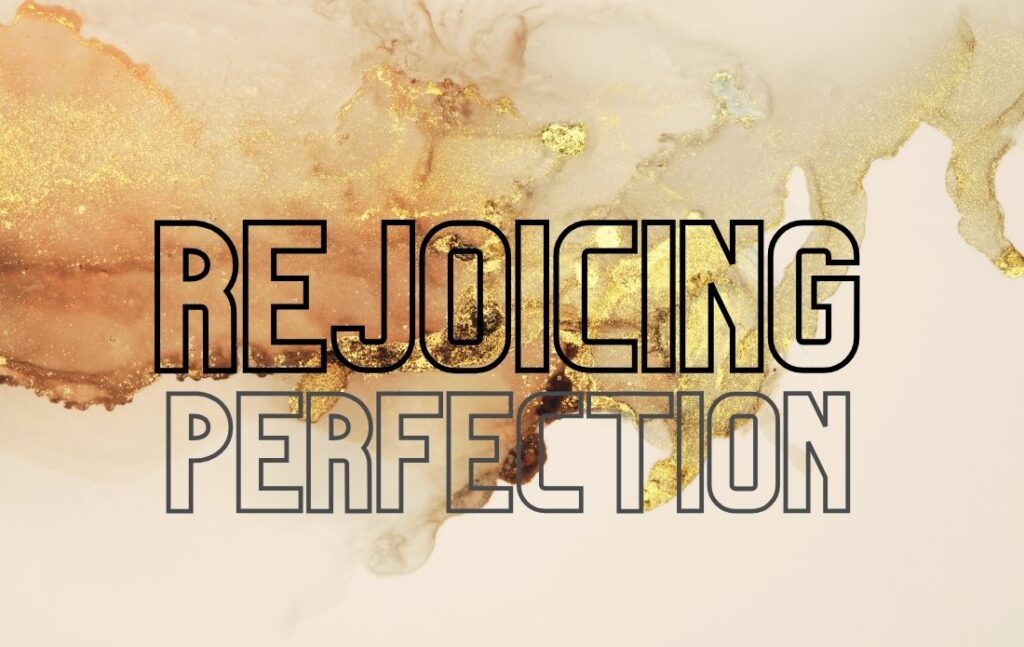 rejoicing perfection__Message Of The Day By Renooji and Divvya