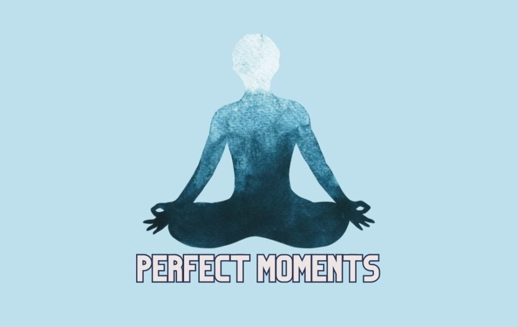 perfect moments_Message Of The Day By Renooji and Divvya