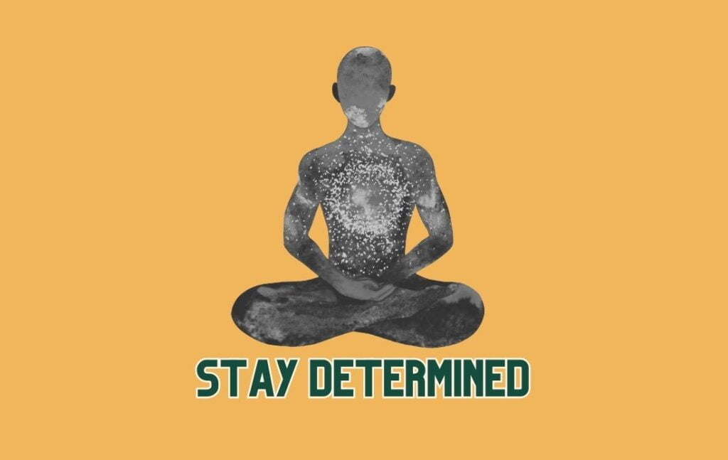 stay determined__Message Of The Day By Renooji and Divvya